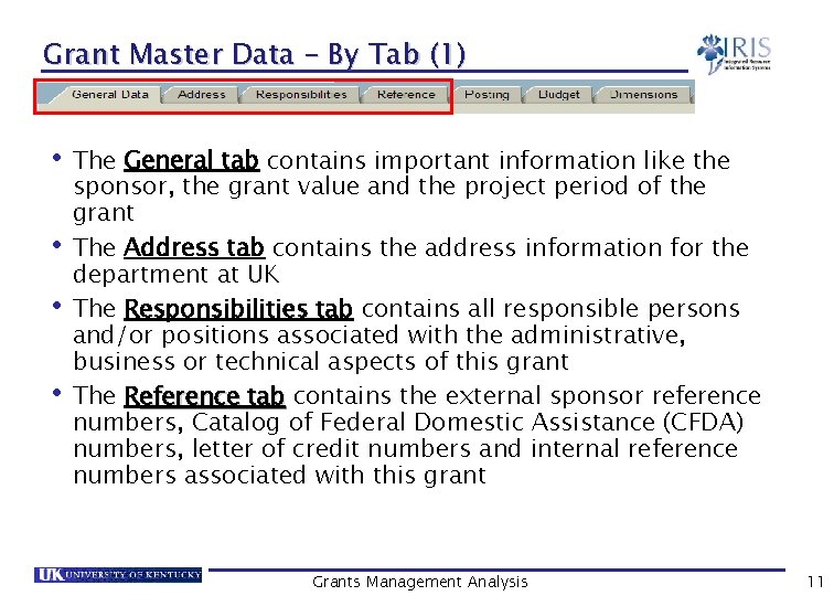 Grant Master Data – By Tab (1) • The General tab contains important information