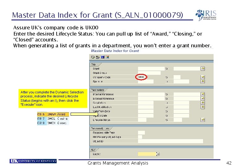 Master Data Index for Grant (S_ALN_01000079) Assure UK’s company code is UK 00 Enter