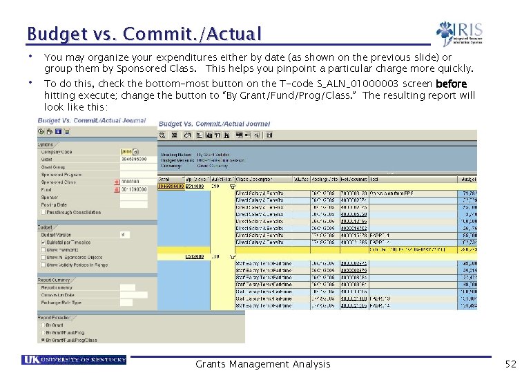 Budget vs. Commit. /Actual • • You may organize your expenditures either by date