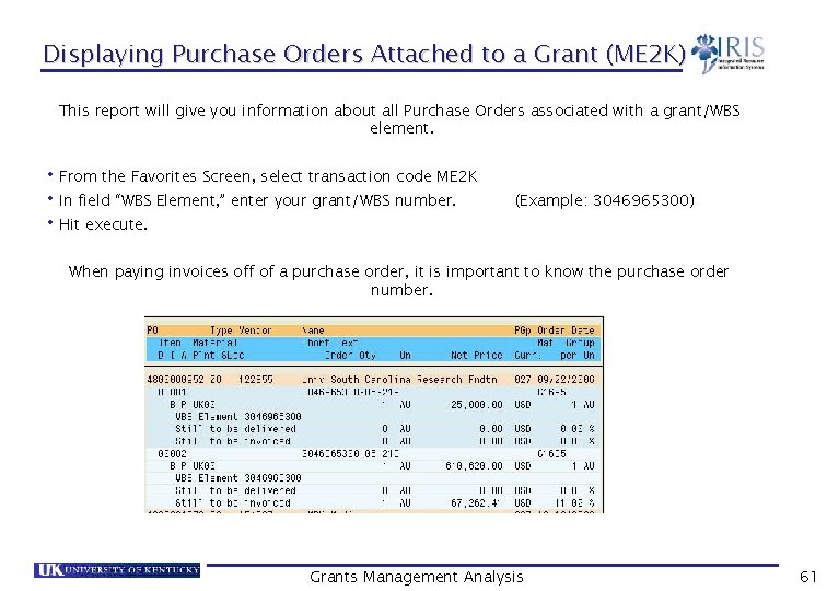 Displaying Purchase Orders Attached to a Grant (ME 2 K) This report will give