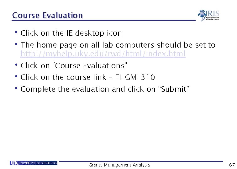 Course Evaluation • Click on the IE desktop icon • The home page on