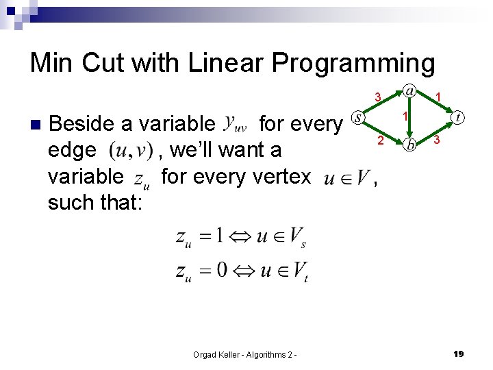 Min Cut with Linear Programming 3 n Beside a variable for every edge ,