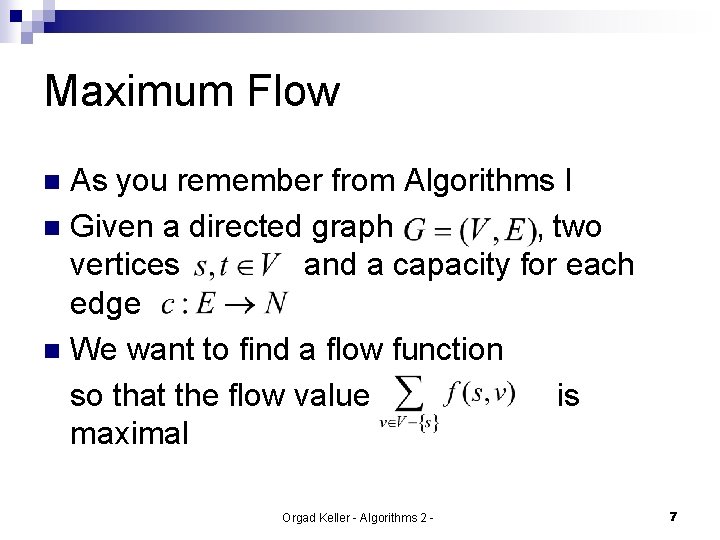 Maximum Flow As you remember from Algorithms I n Given a directed graph ,