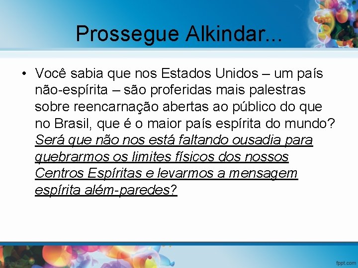 Prossegue Alkindar. . . • Você sabia que nos Estados Unidos – um país