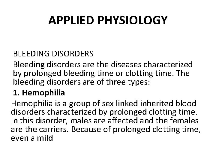 APPLIED PHYSIOLOGY BLEEDING DISORDERS Bleeding disorders are the diseases characterized by prolonged bleeding time