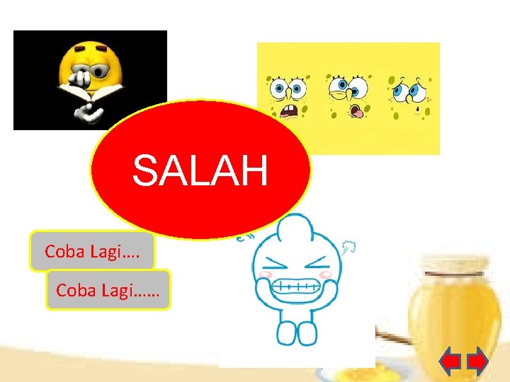 SALAH Coba Lagi…… 