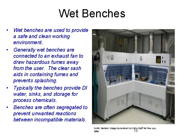 Wet Benches • Wet benches are used to provide a safe and clean working