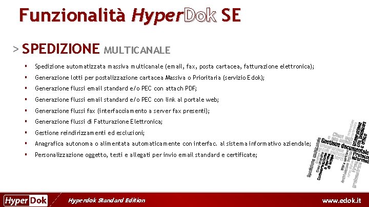 Funzionalità Hyper. Dok SE > SPEDIZIONE MULTICANALE § Spedizione automatizzata massiva multicanale (email, fax,