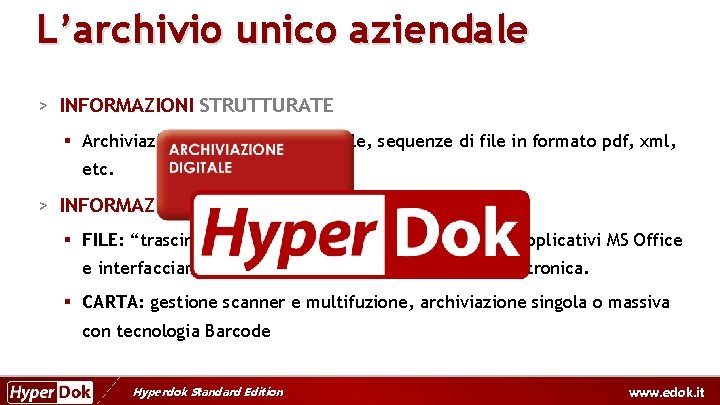 L’archivio unico aziendale > INFORMAZIONI STRUTTURATE § Archiviazione automatica spool file, sequenze di file