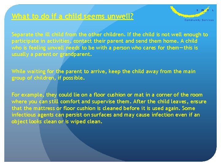What to do if a child seems unwell? Separate the ill child from the