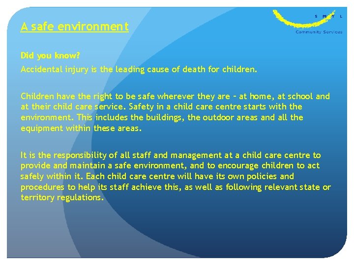 A safe environment Did you know? Accidental injury is the leading cause of death