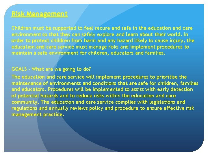 Risk Management Children must be supported to feel secure and safe in the education