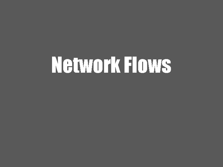 Network Flows 