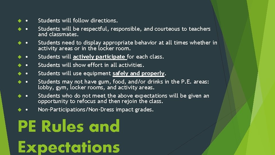  • • • • Students will follow directions. Students will be respectful, responsible,