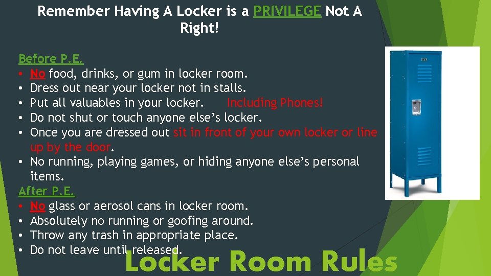 Remember Having A Locker is a PRIVILEGE Not A Right! Before P. E. •