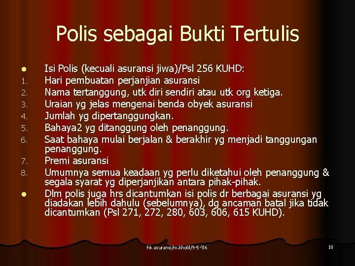 Polis sebagai Bukti Tertulis l 1. 2. 3. 4. 5. 6. 7. 8. l Polis sebagai Bukti Tertulis l 1. 2. 3. 4. 5. 6. 7. 8. l