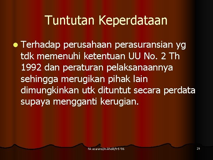 Tuntutan Keperdataan l Terhadap perusahaan perasuransian yg tdk memenuhi ketentuan UU No. 2 Th Tuntutan Keperdataan l Terhadap perusahaan perasuransian yg tdk memenuhi ketentuan UU No. 2 Th