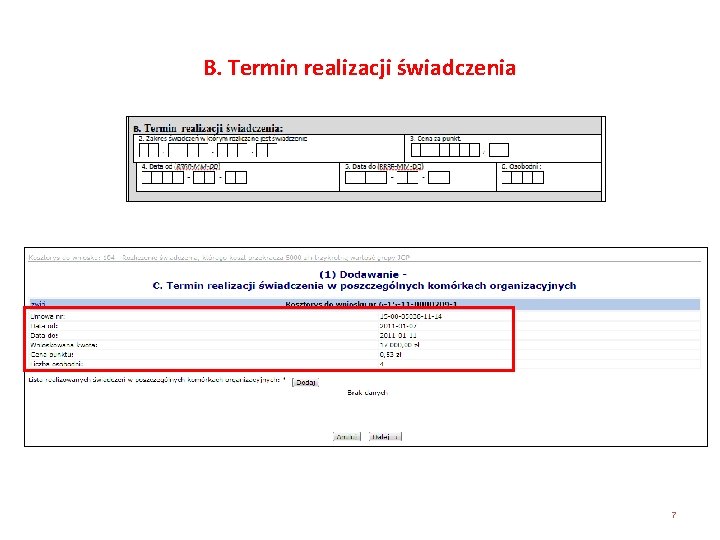 B. Termin realizacji świadczenia 7 