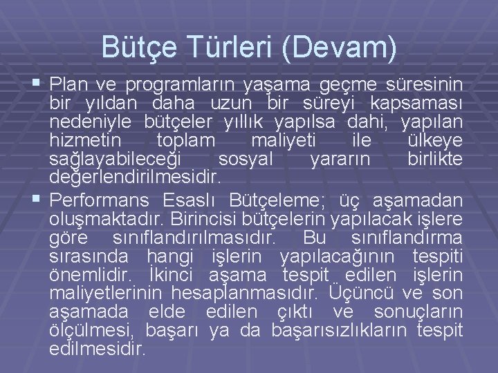 Bütçe Türleri (Devam) § Plan ve programların yaşama geçme süresinin bir yıldan daha uzun