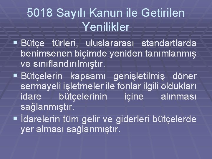 5018 Sayılı Kanun ile Getirilen Yenilikler § Bütçe türleri, uluslararası standartlarda benimsenen biçimde yeniden