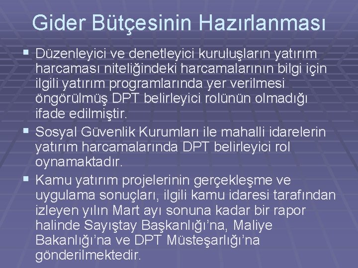 Gider Bütçesinin Hazırlanması § Düzenleyici ve denetleyici kuruluşların yatırım harcaması niteliğindeki harcamalarının bilgi için