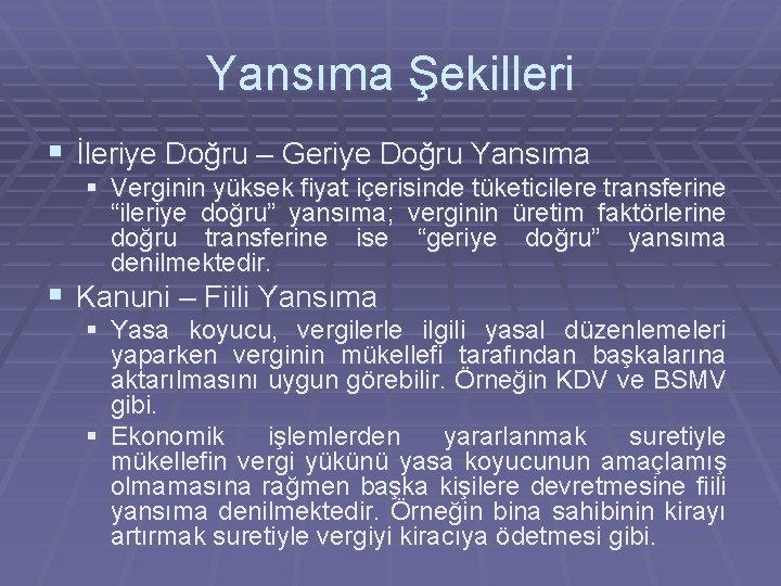 Yansıma Şekilleri § İleriye Doğru – Geriye Doğru Yansıma § Verginin yüksek fiyat içerisinde