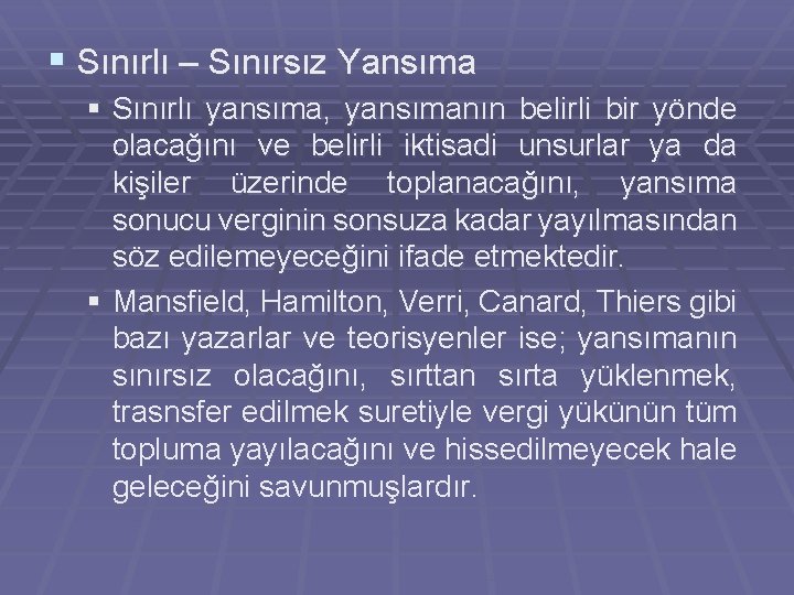 § Sınırlı – Sınırsız Yansıma § Sınırlı yansıma, yansımanın belirli bir yönde olacağını ve