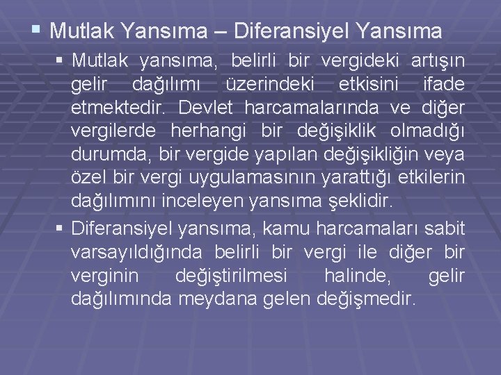 § Mutlak Yansıma – Diferansiyel Yansıma § Mutlak yansıma, belirli bir vergideki artışın gelir