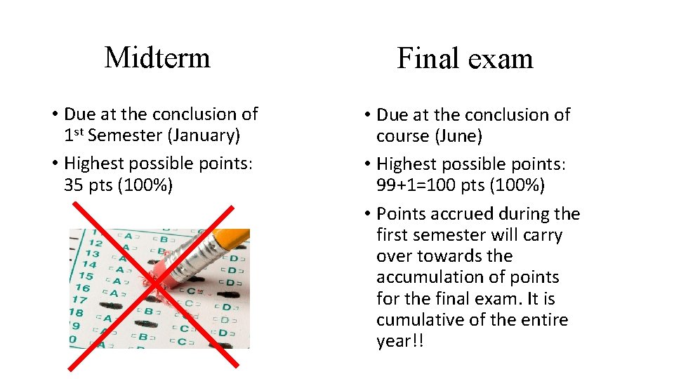 Midterm • Due at the conclusion of 1 st Semester (January) • Highest possible