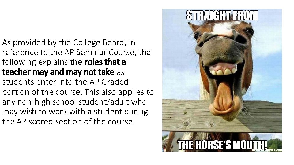 As provided by the College Board, in reference to the AP Seminar Course, the