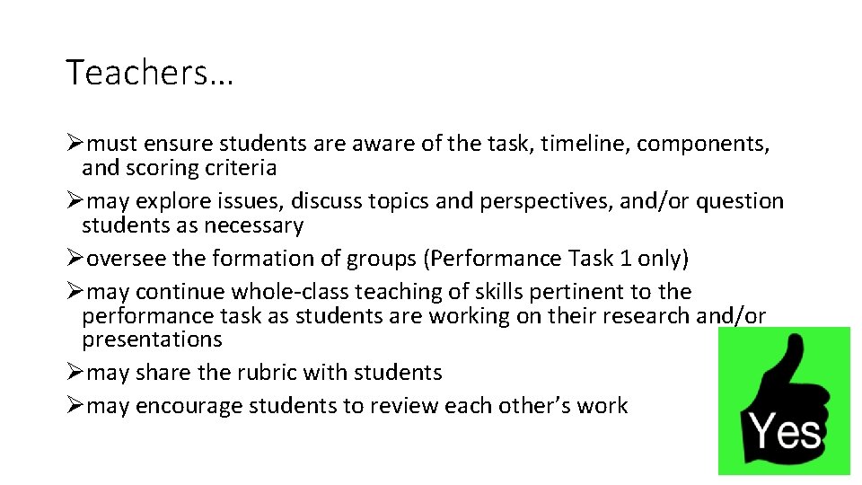 Teachers… Ømust ensure students are aware of the task, timeline, components, and scoring criteria