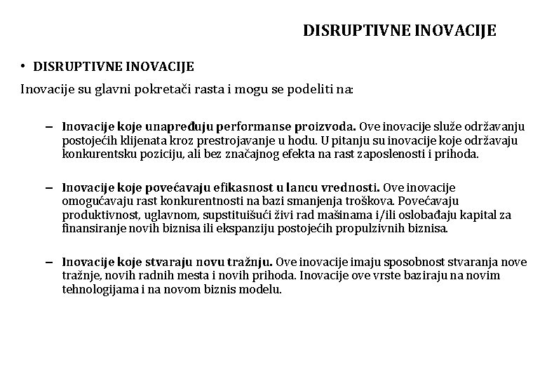 DISRUPTIVNE INOVACIJE • DISRUPTIVNE INOVACIJE Inovacije su glavni pokretači rasta i mogu se podeliti