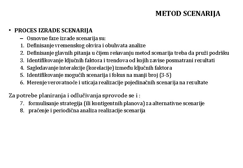 METOD SCENARIJA • PROCES IZRADE SCENARIJA – 1. 2. 3. 4. 5. 6. Osnovne