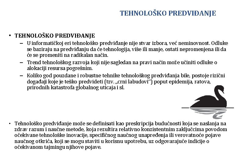 TEHNOLOŠKO PREDVIĐANJE • TEHNOLOŠKO PREDVIĐANJE – U informatičkoj eri tehnološko predviđanje nije stvar izbora,