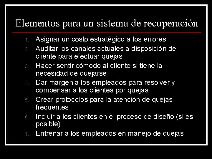 Elementos para un sistema de recuperación 1. 2. 3. 4. 5. 6. 7. Asignar