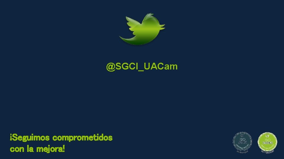 @SGCI_UACam ¡Seguimos comprometidos con la mejora! 