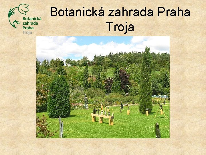 Botanická zahrada Praha Troja 