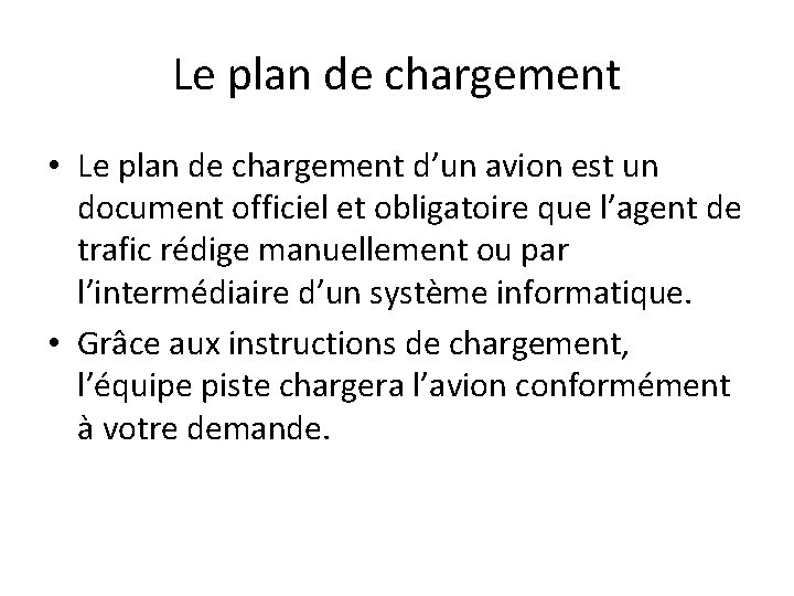 Le plan de chargement • Le plan de chargement d’un avion est un document Le plan de chargement • Le plan de chargement d’un avion est un document