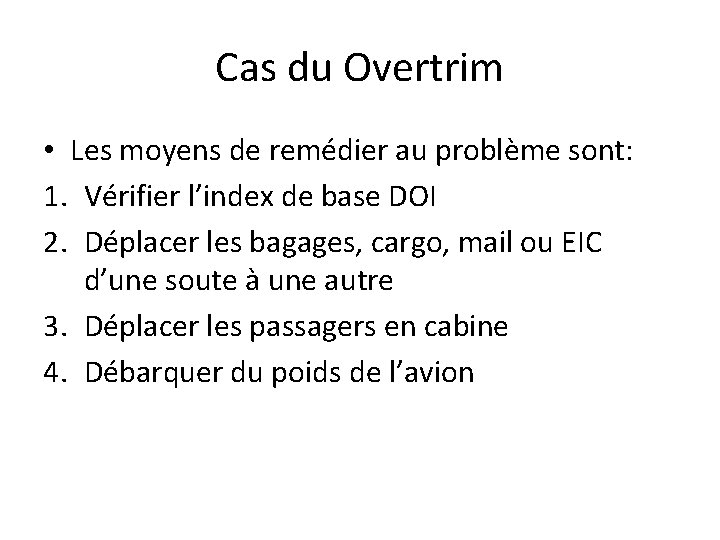 Cas du Overtrim • Les moyens de remédier au problème sont: 1. Vérifier l’index Cas du Overtrim • Les moyens de remédier au problème sont: 1. Vérifier l’index