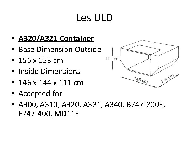 Les ULD • • A 320/A 321 Container Base Dimension Outside 156 x 153 Les ULD • • A 320/A 321 Container Base Dimension Outside 156 x 153