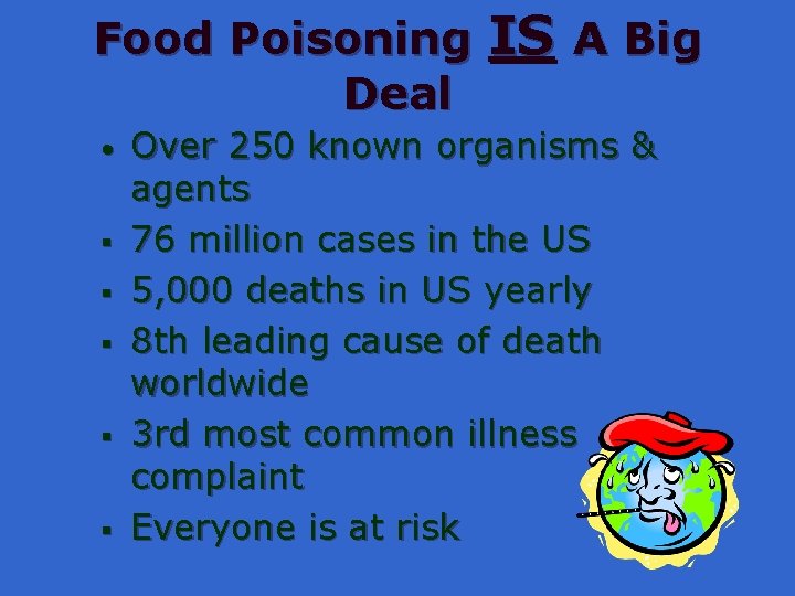 Food Poisoning Deal • § § § IS A Big Over 250 known organisms