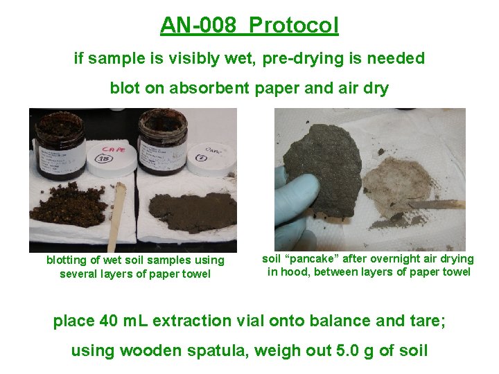 AN-008 Protocol if sample is visibly wet, pre-drying is needed blot on absorbent paper AN-008 Protocol if sample is visibly wet, pre-drying is needed blot on absorbent paper