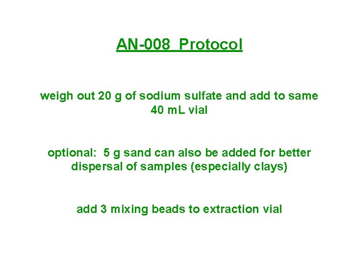 AN-008 Protocol weigh out 20 g of sodium sulfate and add to same 40 AN-008 Protocol weigh out 20 g of sodium sulfate and add to same 40