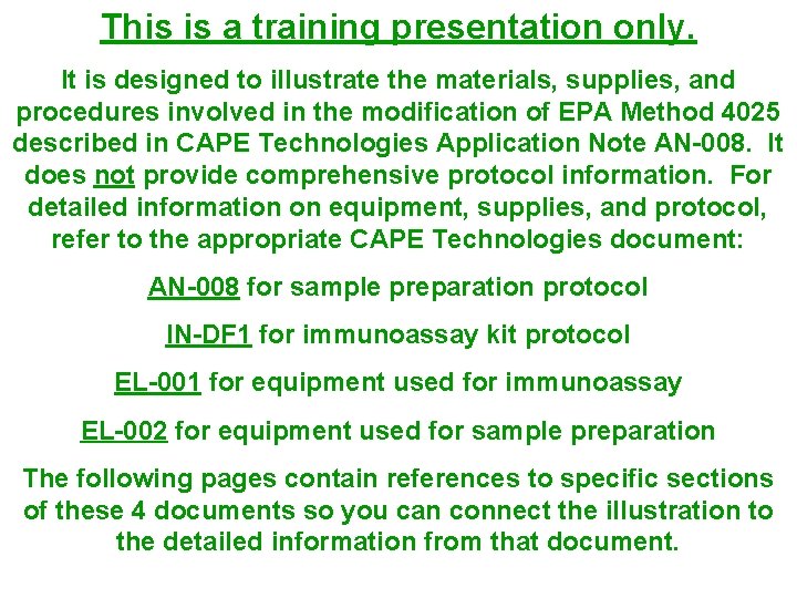 This is a training presentation only. It is designed to illustrate the materials, supplies, This is a training presentation only. It is designed to illustrate the materials, supplies,