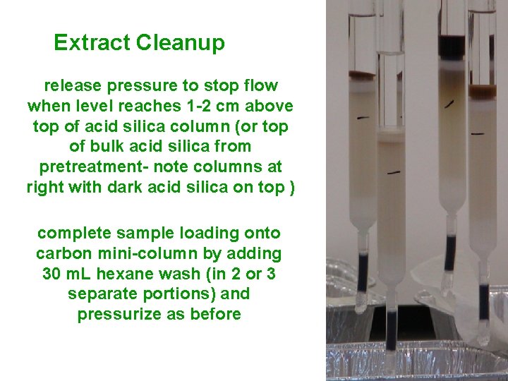 Extract Cleanup release pressure to stop flow when level reaches 1 -2 cm above Extract Cleanup release pressure to stop flow when level reaches 1 -2 cm above