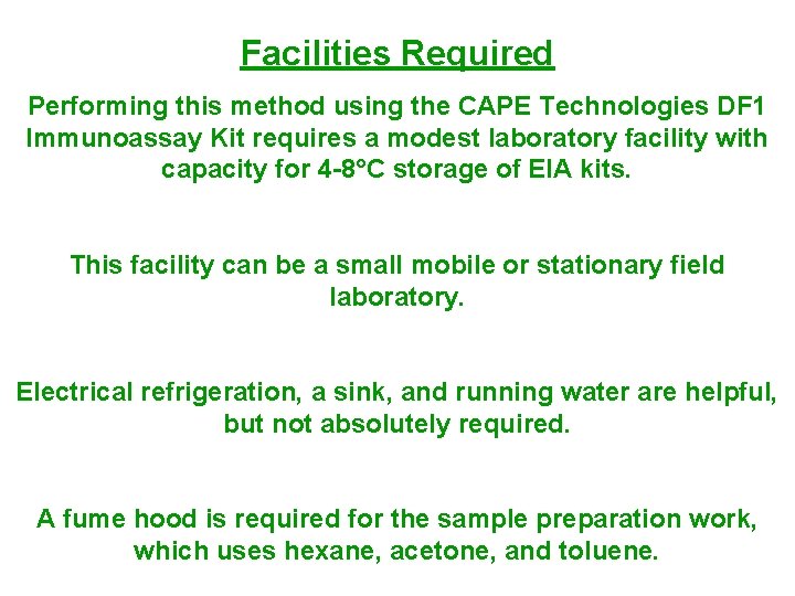 Facilities Required Performing this method using the CAPE Technologies DF 1 Immunoassay Kit requires Facilities Required Performing this method using the CAPE Technologies DF 1 Immunoassay Kit requires