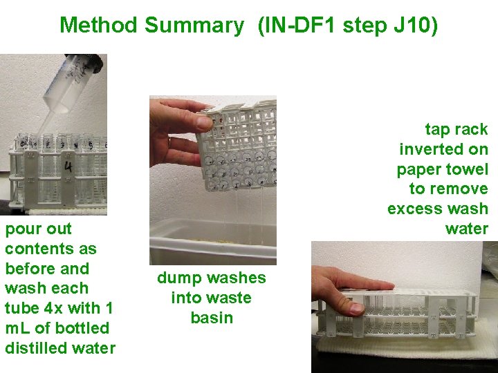 Method Summary (IN-DF 1 step J 10) pour out contents as before and wash Method Summary (IN-DF 1 step J 10) pour out contents as before and wash