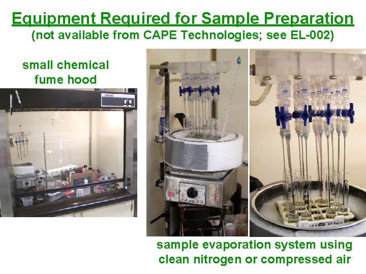 Equipment Required for Sample Preparation (not available from CAPE Technologies; see EL-002) small chemical Equipment Required for Sample Preparation (not available from CAPE Technologies; see EL-002) small chemical