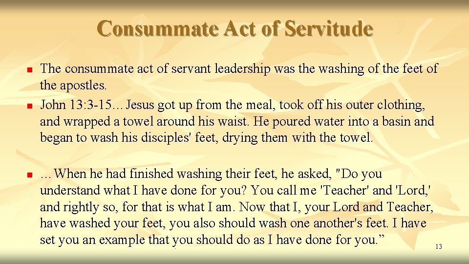 Consummate Act of Servitude n n n The consummate act of servant leadership was