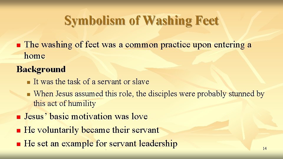 Symbolism of Washing Feet The washing of feet was a common practice upon entering Symbolism of Washing Feet The washing of feet was a common practice upon entering